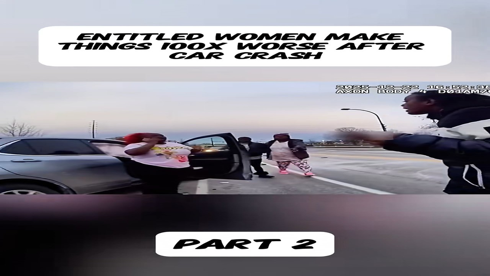 Parte 2 : Entitled Women Make Things 100x Worse After Car Crash#cops #copsusa��... (1)
