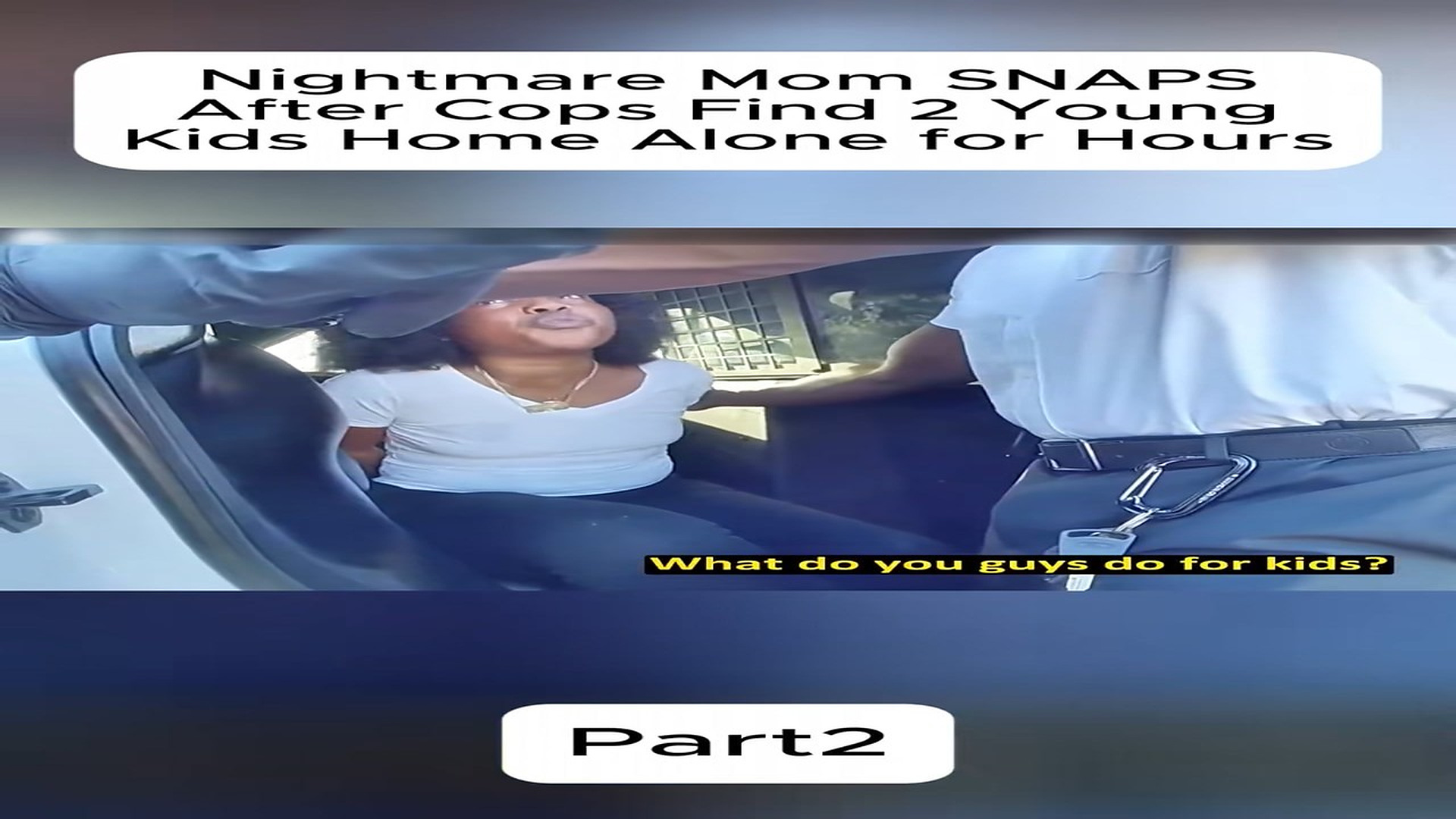 Full Video : Nightmare Mom SNAPS After Cops Find 2 Young Kids Home Alone for Hours#fyp #foryou #cops #poiceoffice (1)