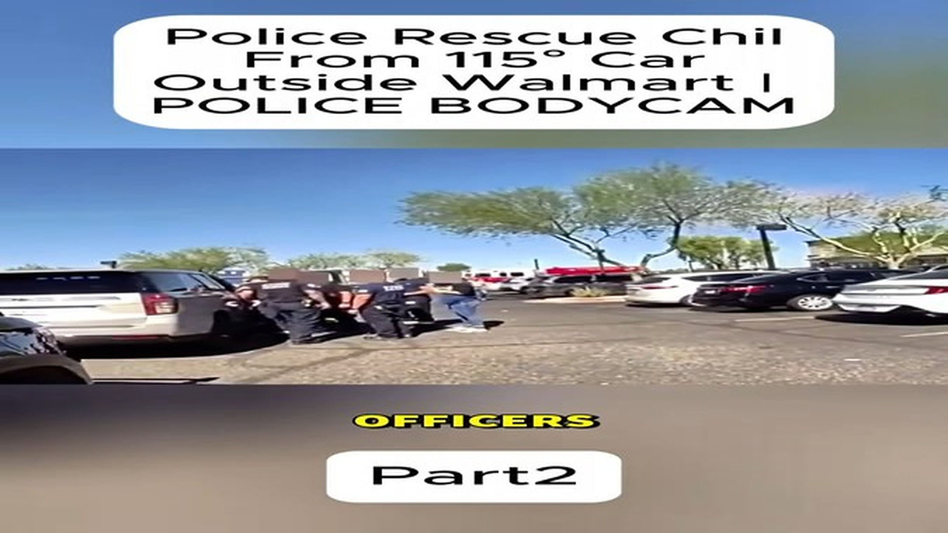 Full Video : Police Rescue Child From 115° Car Outside Walmart _ POLICE BODYCAM#fyp #foryou #cops #poiceofficer # (1) | Giovany Witter